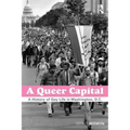 A Queer Capital: A History of Gay Life in Washington D.C.