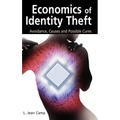 Economics of Identity Theft: Avoidance, Causes and Possible Cures