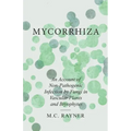 Mycorrhiza - An Account of Non-Pathogenic Infection by Fungi in Vascular Plants and Bryophytes