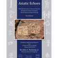 Asiatic Echoes: The Identification of Ancient Chinese Pictograms in pre-Columbian North American Rock Writing: 3rd edition