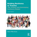 Building Resilience to Trauma: The Trauma and Community Resiliency Models