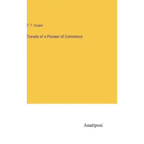 Travels of a Pioneer of Commerce