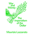 War and Money: The Imperialism of the Dollar