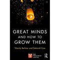 Great Minds and How to Grow Them: High Performance Learning