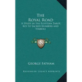 The Royal Road: A Study in the Egyptian Tarot, Key to Sacred Numbers and Symbols