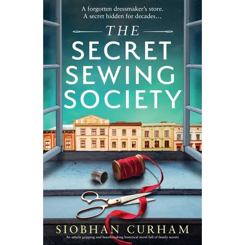 The Secret Sewing Society: An utterly gripping and heartbreaking historical novel full of family secrets