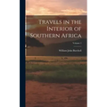 Travels in the Interior of Southern Africa; Volume 1
