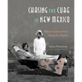 Chasing the Cure in New Mexico: Tuberculosis and the Quest for Health