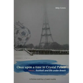 Once upon a time in Crystal Palace, Heart, football and life under Brexit: a fiction told by a Greek Aussie: Brexit fiction