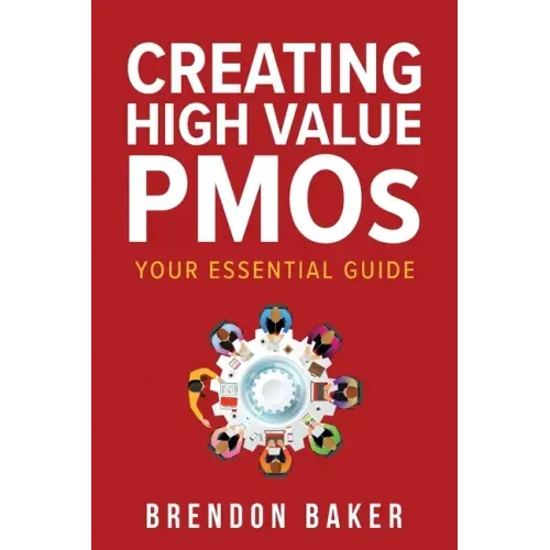 Creating High Value PMOs: Your Essential Guide