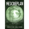 Rescueplan: D.U.M.B.s (Deep Underground Military Bases) - Book 3