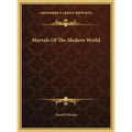 Marvels Of The Modern World
