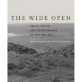 The Wide Open: Prose, Poetry, and Photographs of the Prairie