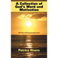 A Collection of God's Word and Motivation: Words of Encouragement