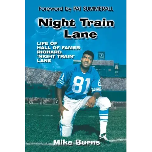 Night Train Lane: Life of Hall of Famer Richard Night Train Lane