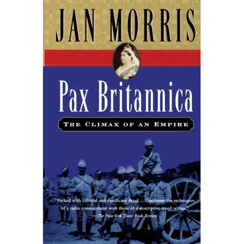 Pax Britannica: The Climax of an Empire