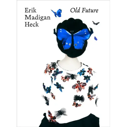 Erik Madigan Heck: Old Future