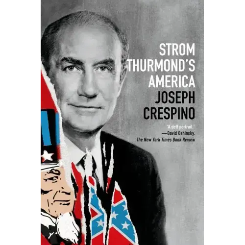 Strom Thurmond's America: A History