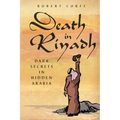 Death in Riyadh: dark secrets in hidden Arabia