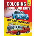 Coloring Book for Kids: Cool Cars & Trucks
