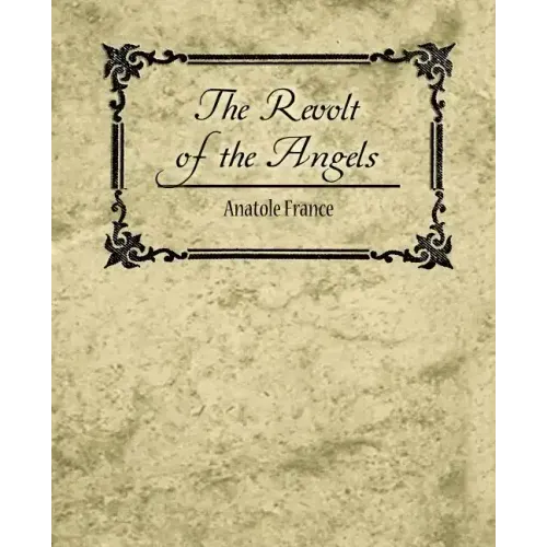 The Revolt of the Angels - Anatole France