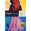 Dress Codes: Of Three Girlhoods--My Mother's, My Father's, and Mine
