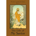 The Life of My Savior: Highway to Heaven Series
