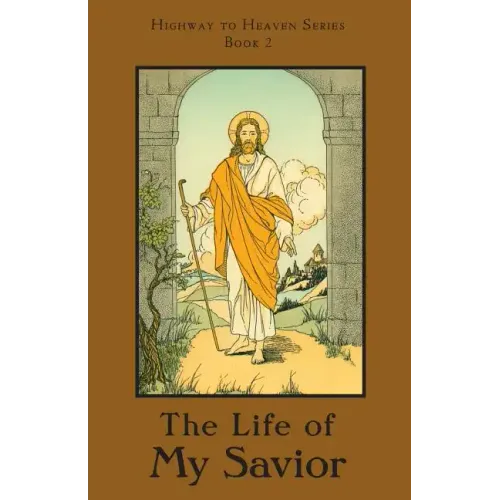 The Life of My Savior: Highway to Heaven Series