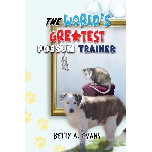 The World's Greatest Possum Trainer