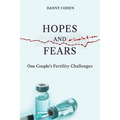 Hopes and Fears: One Couple's Fertility Challenges