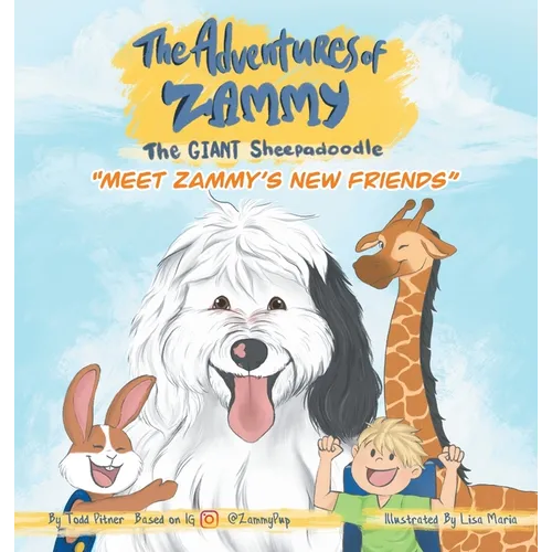 Meet Zammy's New Friends: The Adventures of Zammy the Giant Sheepadoodle