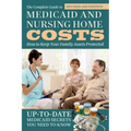 The Complete Guide to Medicaid and Nursing Home Costs: How to Keep Your Family Assets Protected