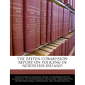 The Patten Commission Report on Policing in Northern Ireland