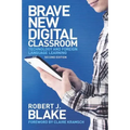 Brave New Digital Classroom: Technology and Foreign Language Learning, Second Edition