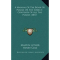 A Manual of the Book of Psalms or the Subject-Contents of All the Psalms (1837)