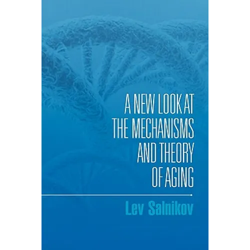 A New Look at the Mechanisms and Theory of Aging