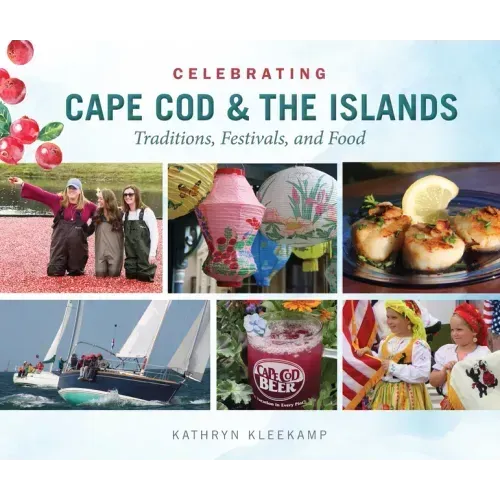Celebrating Cape Cod & the Islands: Traditions, Festivals, and Food