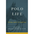 Polo Life: Horses, Sport, 10 and Zen