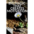 Big Magic That Creates Motivation: A Textbook That Creates Magic Motivation