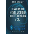 How To Target Destabilized People for Recruitment In A Cult