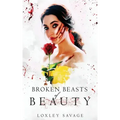 Broken Beasts of Beauty: A Dark, RH, PNR, Romance