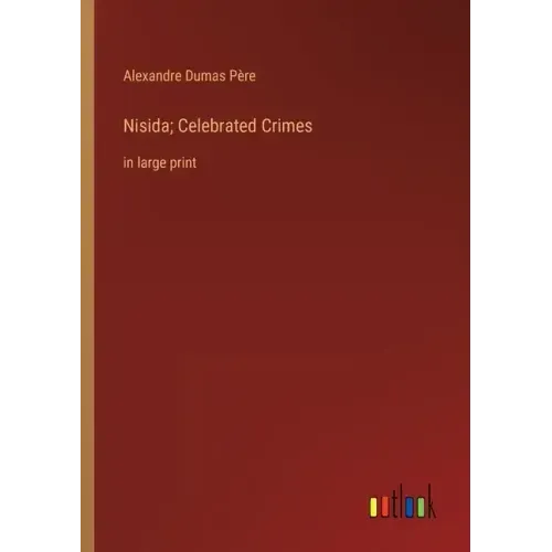 Nisida; Celebrated Crimes: in large print