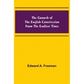 The Growth of the English Constitution from the Earliest Times