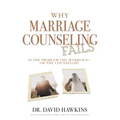 Why Marriage Counseling Fails: Is the Problem the Marriage--Or the Counselor?