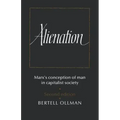Alienation: Marx's Conception of Man in a Capitalist Society
