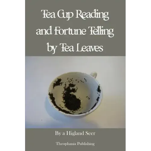 Tea Cup Reading and Fortune Telling by Tea Leaves