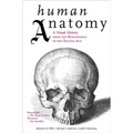 Human Anatomy: A Visual History from the Renaissance to the Digital Age