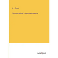 The odd-fellow's improved manual