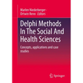 Delphi Methods in the Social and Health Sciences: Concepts, Applications and Case Studies