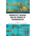 Normativity, Meaning, and the Promise of Phenomenology
